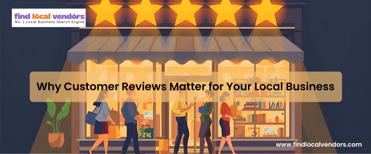 Why Customer Reviews Matter for Your Local Business